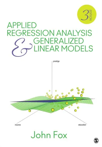 Applied Regression Analysis and Generalized Linear Models