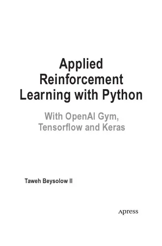 Applied Reinforcement Learning with Python. With OpenAI Gym, Tensorflow and Keras