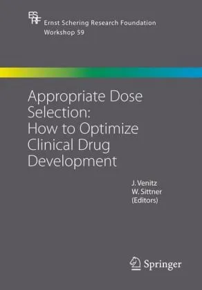 Appropriate Dose Selection - How to Optimize Clinical Drug Development (Ernst Schering Foundation Symposium Proceedings 59)