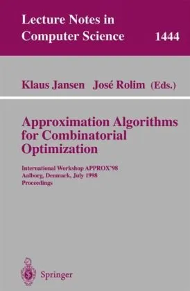 Approximation Algorithms for Combinatiorial Optimization: International Workshop APPROX'98 Aalborg, Denmark, July 18–19, 1998 Proceedings