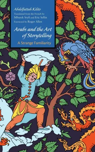 Arabs and the art of storytelling : a strange familiarity