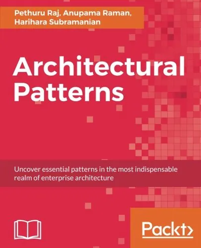 Architectural Patterns: Uncover essential patterns in the most indispensable realm of enterprise architecture