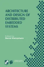 Architecture and Design of Distributed Embedded Systems: IFIP WG10.3  WG10.4  WG10.5 International Workshop on Distributed and Parallel Embedded Systems (DIPES 2000) October 18–19, 2000, Schloß Eringerfeld, Germany