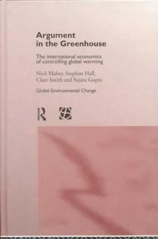 Argument in the Greenhouse: The International Economics of Controlling Global Warming