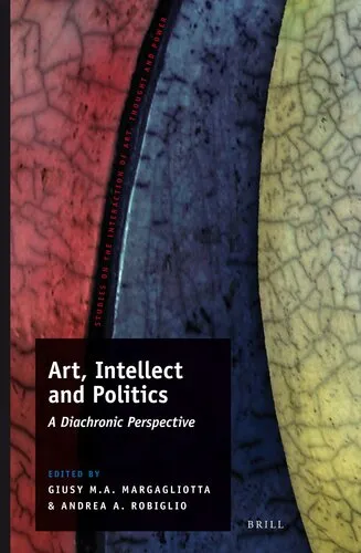 Art, Intellect and Politics: A Diachronic Perspective (Studies on the Interaction of Art, Thought, and Power, 6) (Italian, German and English Edition)