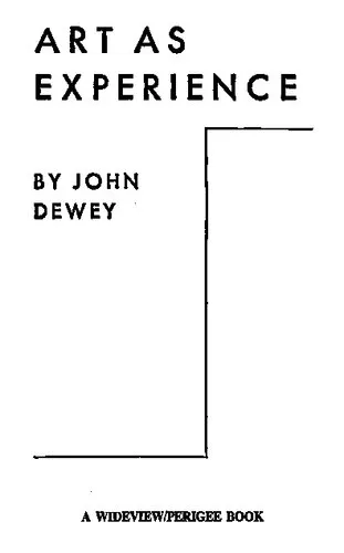 Art as experience, by John Dewey.