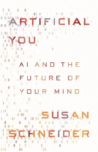 Artificial You: AI and the Future of Your Mind