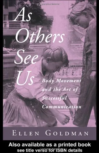 As Others See Us: Body Movement and the Art of Successful Communication