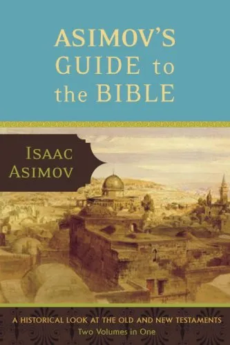 Asimov's Guide to the Bible: Two Volumes in One, the Old and New Testaments