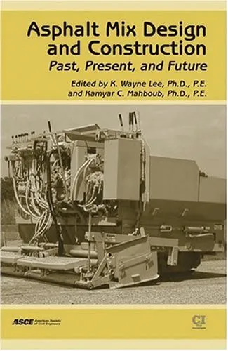 Asphalt Mix Design and Construction: Past, Present, and Future State of the Practice: A Special Publication OS the 150th Anniversary of Asce