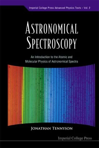 Astronomical Spectroscopy: An Introduction To The Atomic And Molecular Physics Of Astronomical Spectra (Immperial College Press Advanced Physics Texts)