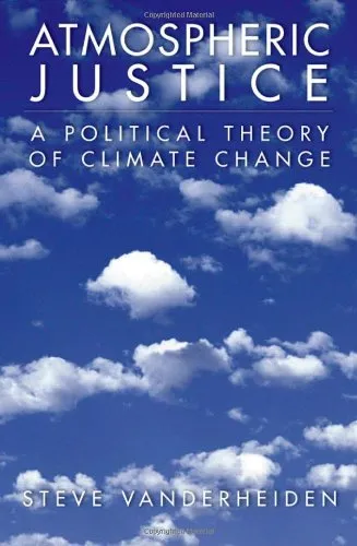 Atmospheric Justice: A Political Theory of Climate Change