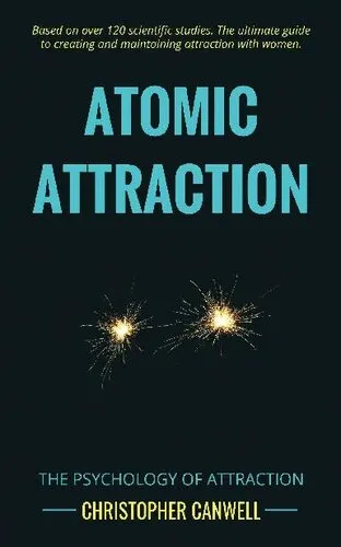 Atomic Attraction: The Psychology of Attraction