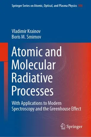 Atomic and Molecular Radiative Processes: With Applications to Modern Spectroscopy and the Greenhouse Effect