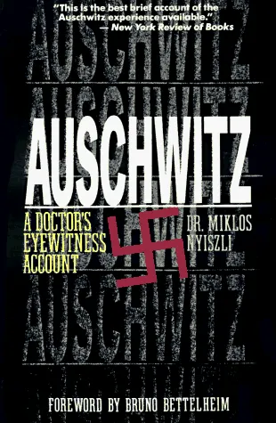 Auschwitz: A Doctor's Eyewitness Account