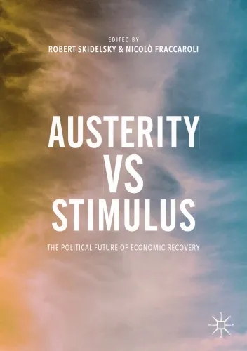 Austerity vs Stimulus : The Political Future of Economic Recovery