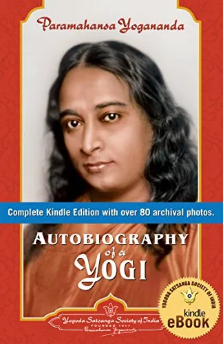 Autobiography of a Yogi ( Complete edition with over 80 Archival photos, 2016 Revised and Updated )