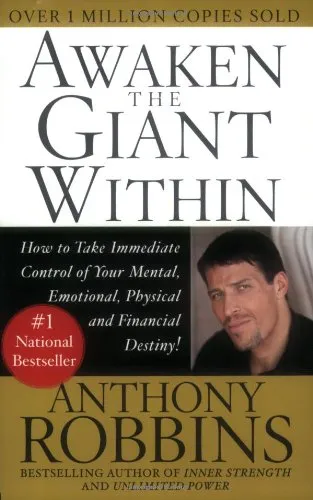 Awaken the Giant Within : How to Take Immediate Control of Your Mental, Emotional, Physical and Financial Destiny!