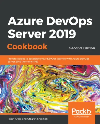Azure DevOps Server 2019 cookbook : proven recipes to accelerate your DevOps journey with Azure DevOps Server 2019 (formerly TFS)