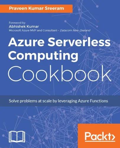 Azure serverless computing cookbook: solve problems at scale by leveraging Azure functions