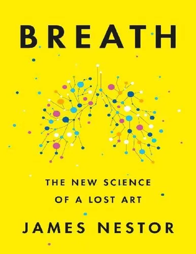 BREATH: The New Science of a Lost Art