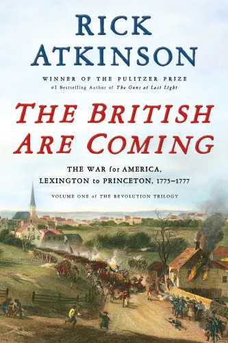 BRITISH ARE COMING: the war for america, lexington to princeton 1775-1777