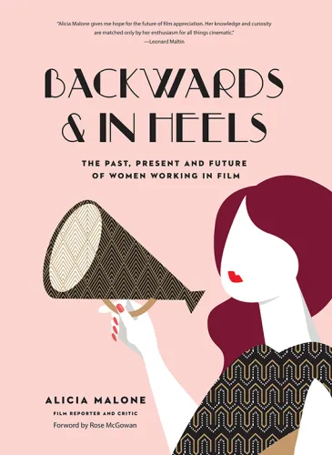 Backwards & in heels: the past, present and future of women working in film