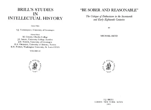 ''Be Sober and Reasonable'': The Critique of Enthusiasm in the Seventeenth and Early Eighteenth Centuries