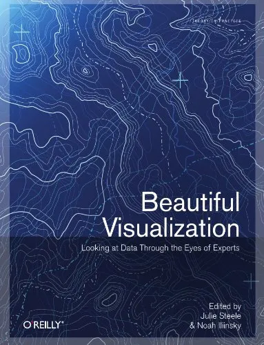 Beautiful Visualization: Looking at Data Through the Eyes of Experts