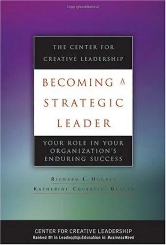 Becoming a Strategic Leader: Your Role in Your Organization's Enduring Success (J-B CCL (Center for Creative Leadership))