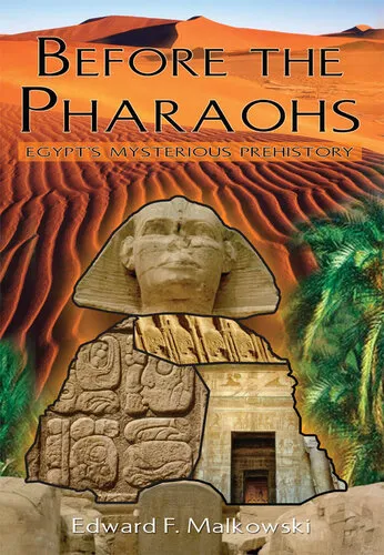 Before the Pharaohs: Egypt's Mysterious Prehistory