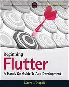 Beginning Flutter : a hands on guide to app development