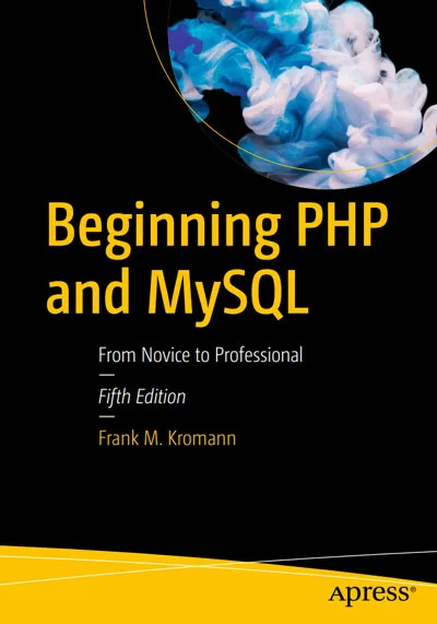 Beginning PHP and MySQL: From Novice to Professional, Fourth Edition