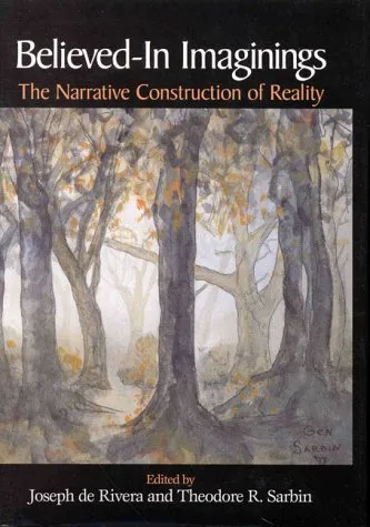 Believed-In Imaginings: The Narrative Construction of Reality