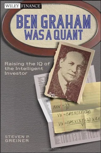 Ben Graham Was a Quant: Raising the IQ of the Intelligent Investor (Wiley Finance)