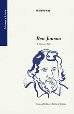 Ben Jonson: A Literary Life