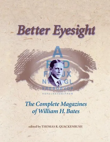 Better Eyesight: The Complete Magazines of William H. Bates