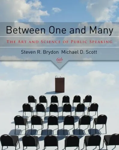 Between One and Many: The Art and Science of Public Speaking , Sixth Edition