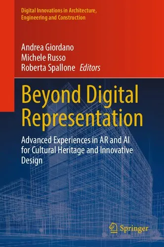 Beyond Digital Representation: Advanced Experiences in AR and AI for Cultural Heritage and Innovative Design (Digital Innovations in Architecture, Engineering and Construction)