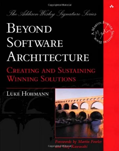 Beyond Software Architecture: Creating and Sustaining Winning Solutions