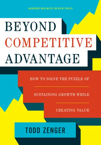 Beyond competitive advantage: how to solve the puzzle of sustaining growth while creating value