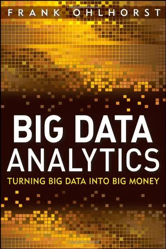 Big Data Analytics: Turning Big Data into Big Money