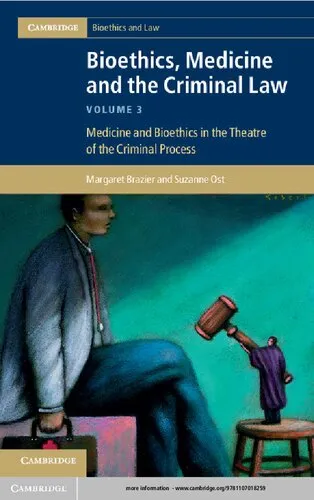 Bioethics, Medicine and the Criminal Law, Volume 3: Medicine and Bioethics in the Theatre of the Criminal Process