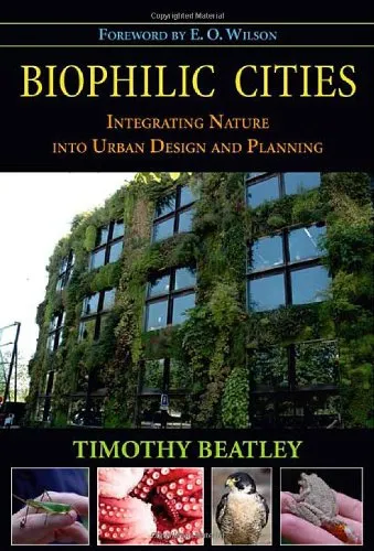 Biophilic Cities: Integrating Nature Into Urban Design and Planning