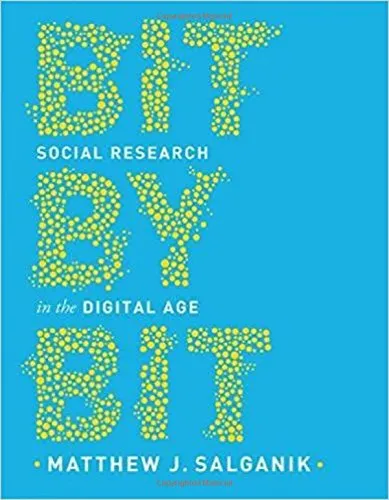 Bit by Bit: Social Research in the Digital Age