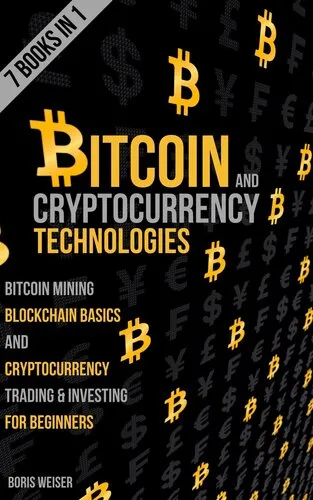 Bitcoin & Cryptocurrency Technologies: Bitcoin Mining, Blockchain Basics And Cryptocurrency Trading & Investing For Beginners | 7 Books In 1