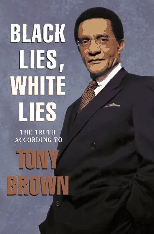 Black Lies, White Lies: The Truth According to Tony Brown