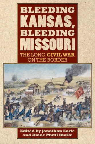 Bleeding Kansas, Bleeding Missouri: The Long Civil War on the Border