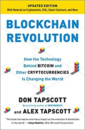 Blockchain Revolution: How the Technology Behind Bitcoin and Other Cryptocurrencies is Changing the World