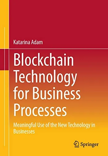 Blockchain Technology for Business Processes: Meaningful Use of the New Technology in Businesses